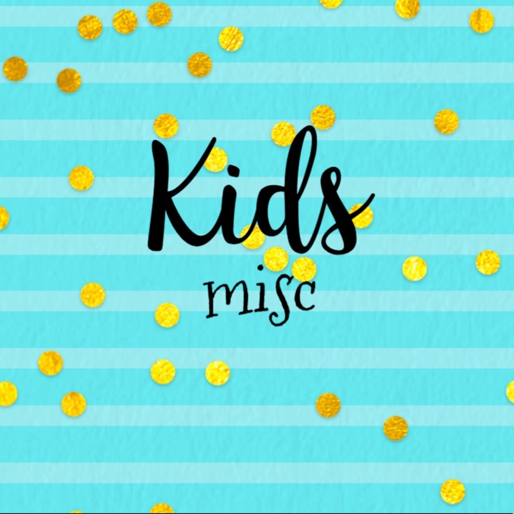 Kids misc